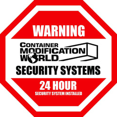 Warning sign for Container Modification World 24-hour security system in red and white stop sign design