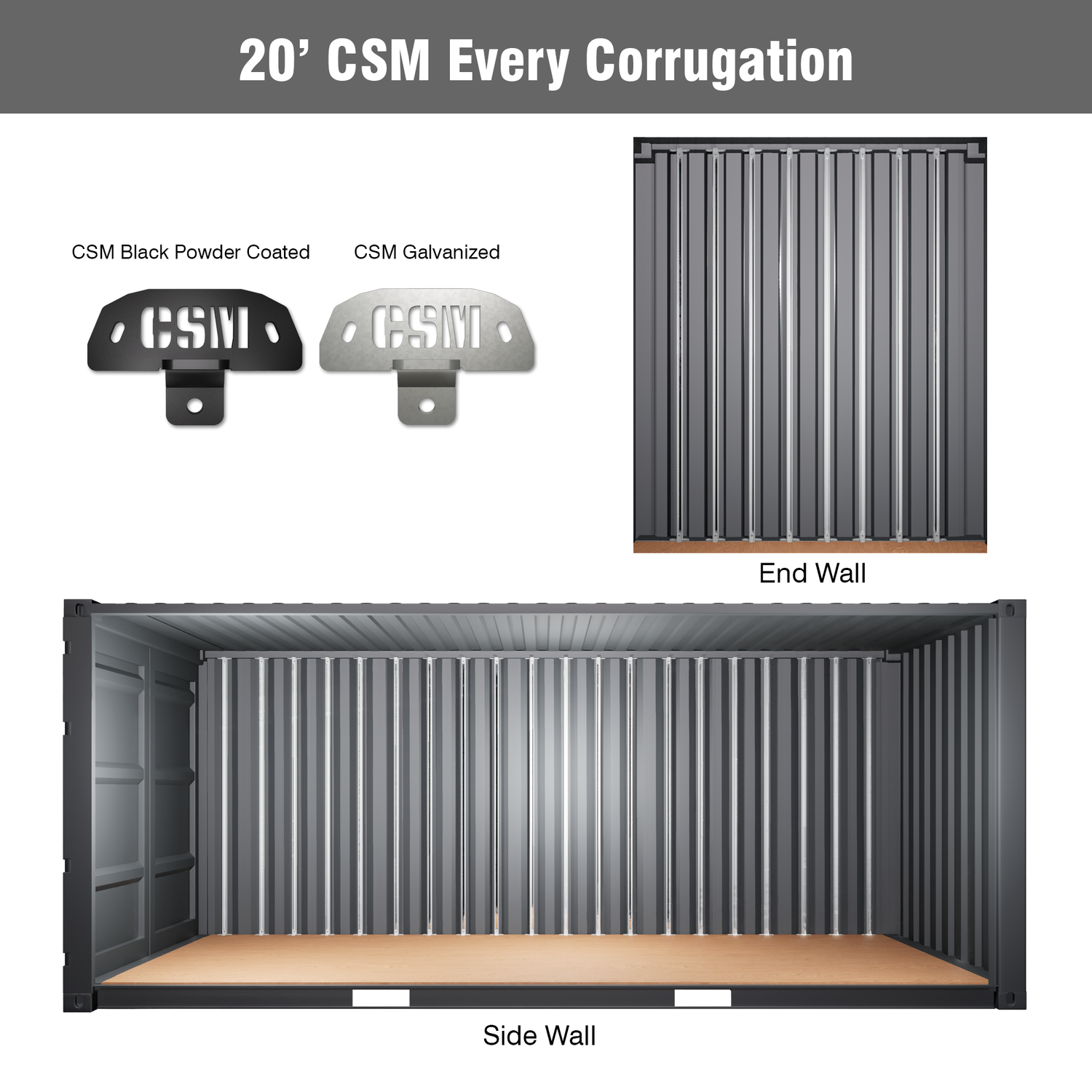 CSM Bracket installation for 20' shipping containers using every corrugation, featuring both black powder coated and galvanized brackets, with sidewall and end wall mounting views